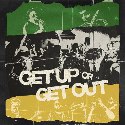 Get Up or Get Out