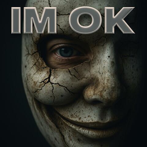 IM OK