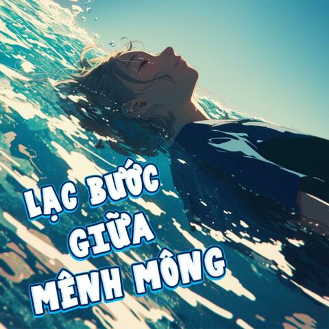 Lạc Bước Giữa Mênh Mông