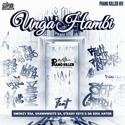 Unga'Hambi (feat. Smokey RSA, Shawnwhite_sa, Steady Keys & Da Soul Nator)