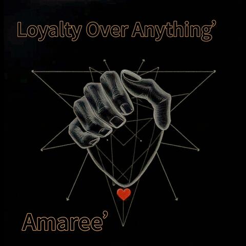 Loyalty Over Anything'