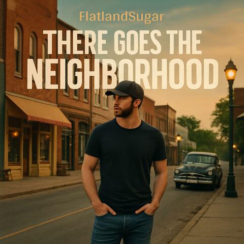 There Goes The Neighborhood