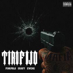 TIRO FIJO (feat. Eweng & Gravy)