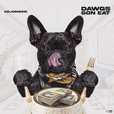 Dawgs Gon Eat