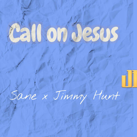 Call on Jesus (feat. Jimmy Hunt)