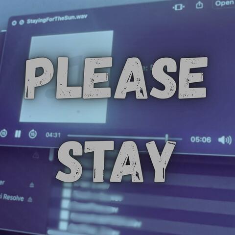 Please Stay