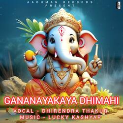 Ganesh Vandana (Gananayakaya Dhimahi)