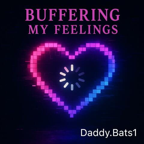 Buffering My Feelings