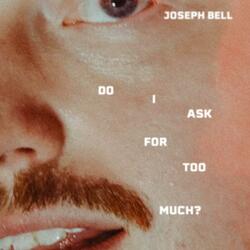 Do I Ask For Too Much?