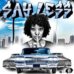 SAY LESS (feat. FLEXXX, BANDIT & BEEZE 4 SHO)
