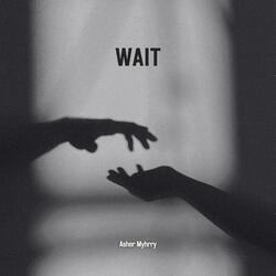 Wait