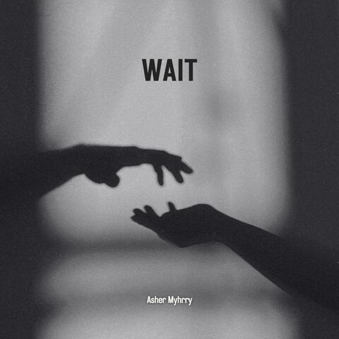 Wait