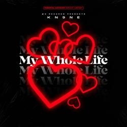 My Whole Life