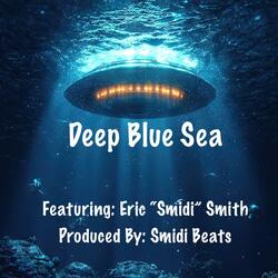 Deep Blue Sea (feat. Eric “Smidi” Smith)