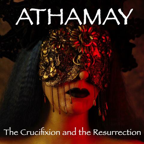 The Crucifixion and the Resurrection