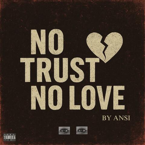 NO TRUST NO LOVE