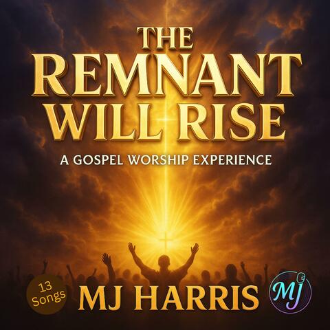 THE REMNANT WILL RISE