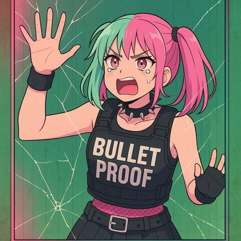 Bullet Proof