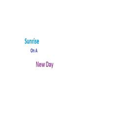 Sunrise on a New Day