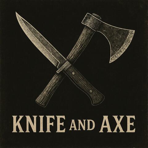 Knife and Axe