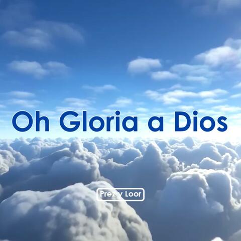 Oh Gloria a Dios
