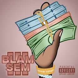 Blam Sem 3 (feat. EKillaOffDaBlock & 54Blamtana)