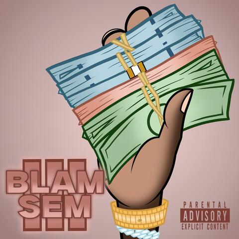 Blam Sem 3 (feat. EKillaOffDaBlock & 54Blamtana)
