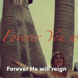 Forever You will reign