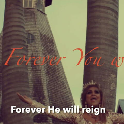 Forever You will reign