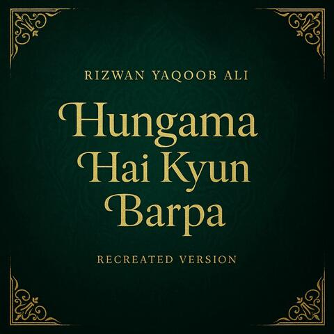 Hungama Hai Kyun Barpa (feat. Ghulam Ali)