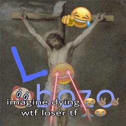 Christ is dead lol
