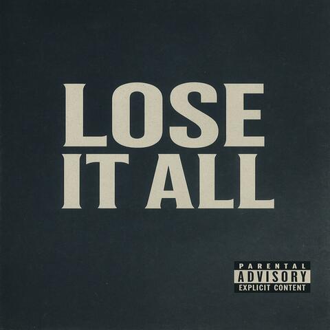 Lose It All