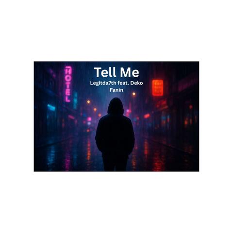 Tell Me (feat. Deko Fanin)