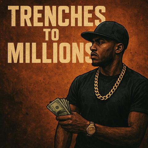 Trenches To Millions (OFFICAL ADUIO)