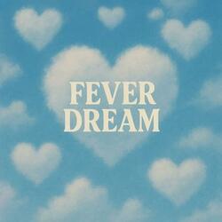Fever Dream