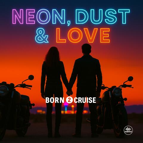 NEON, DUST & LOVE