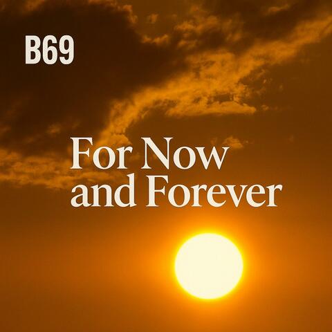 For Now and Forever