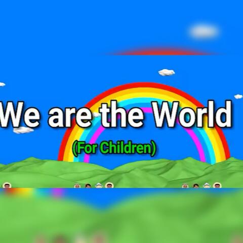 We are the World (For children)