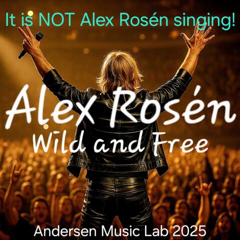 Alex Rosén Wild and Free