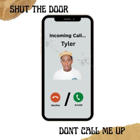 SHUT THE DOOR / DONT CALL ME UP