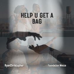 Help U Get A Bag (feat. Foundation Mecca)