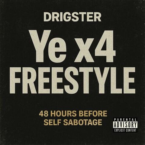 Ye x4 Freestyle (2days before SelfSabotage)