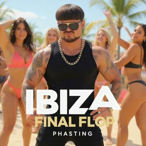 Ibiza Final Flop