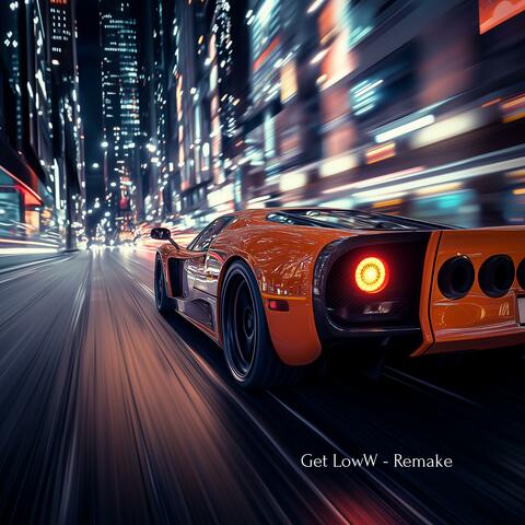 Get LowW (Remake)