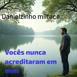 Voces nunca acreditaram em mim