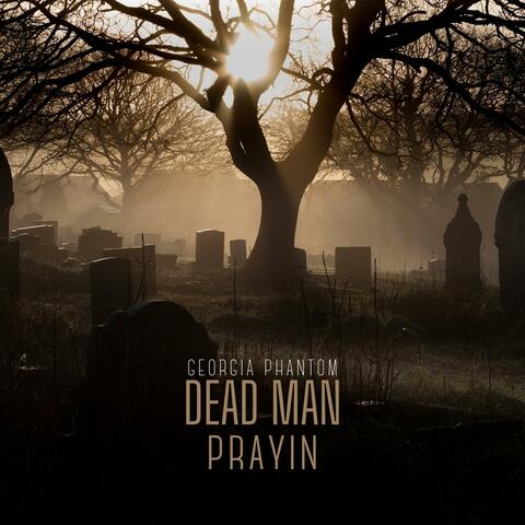 Dead Man Prayin
