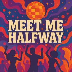 Meet Me Halfway