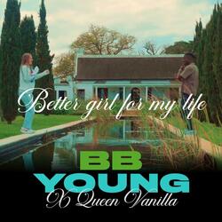BETTER GIRL FOR MY LIFE (feat. Queen Vanilla)