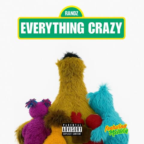 Everything Crazy (feat. Mxveriq)