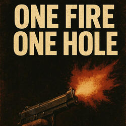 One Fire One Hole